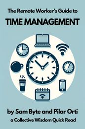 The Remote Worker s Guide to Time Management