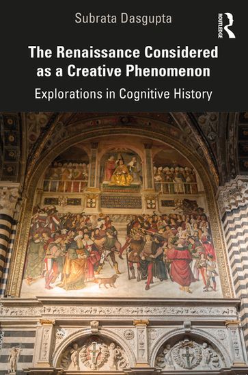 The Renaissance Considered as a Creative Phenomenon - Subrata Dasgupta