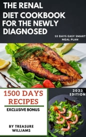 The Renal Diet Cookbook for The Newly Diagnosed