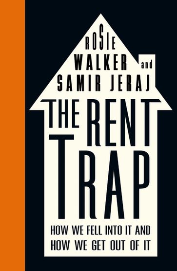 The Rent Trap - Rosie Walker - Samir Jeraj