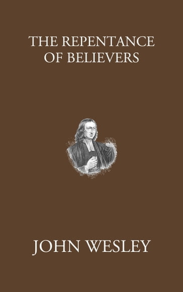 The Repentance of Believers - John Wesley