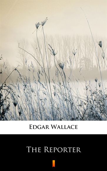 The Reporter - Edgar Wallace