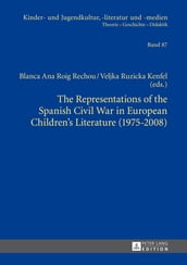 The Representations of the Spanish Civil War in European Children s Literature (1975-2008)