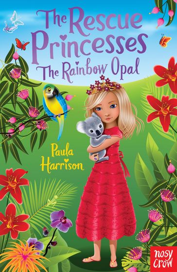 The Rescue Princesses: The Rainbow Opal - Paula Harrison