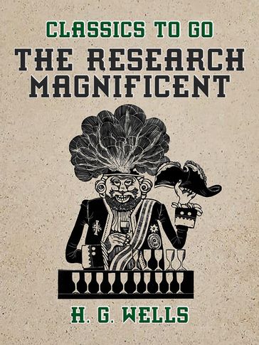 The Research Magnificent - H. G. Wells