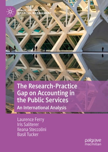 The Research-Practice Gap on Accounting in the Public Services - Laurence Ferry - Iris Saliterer - Ileana Steccolini - Basil Tucker