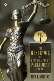 The Reservoir of Central Acts of Parliament for All - Vol I