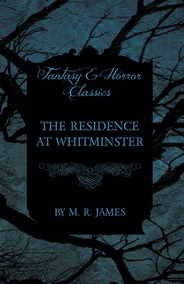 The Residence at Whitminster (Fantasy and Horror Classics) - M. R. James