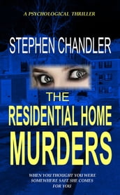 The Residential Home Murders