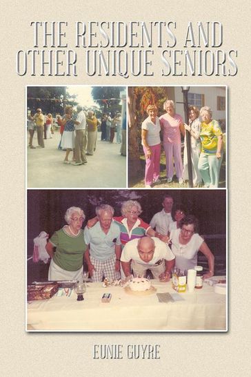 The Residents and Other Unique Seniors - Eunie Guyre