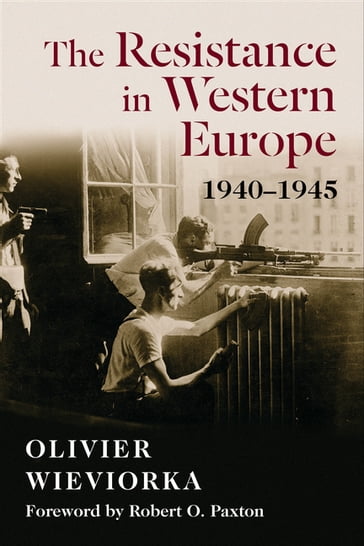 The Resistance in Western Europe, 19401945 - Olivier Wieviorka