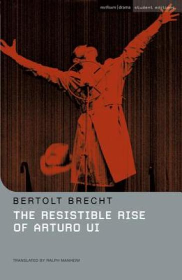 The Resistible Rise of Arturo Ui - Bertolt Brecht