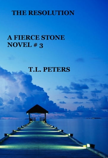The Resolution, A Fierce Stone Novel #3 - T.L. Peters