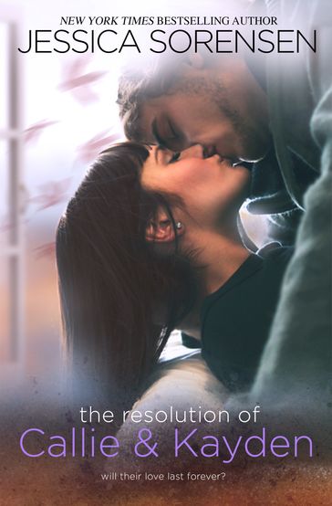 The Resolution of Callie and Kayden (The Coincidence Series, Book 6) - Jessica Sorensen