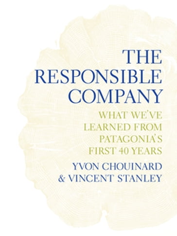 The Responsible Company - Vincent Stanley - Yvon Chouinard