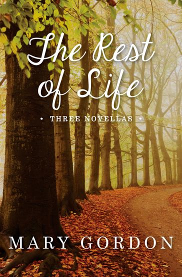 The Rest of Life - Mary Gordon