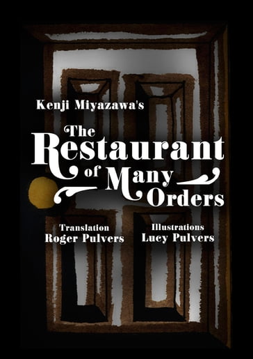 The Restaurant of Many Orders - Miyazawa Kenji - Translated by Roger Pulvers