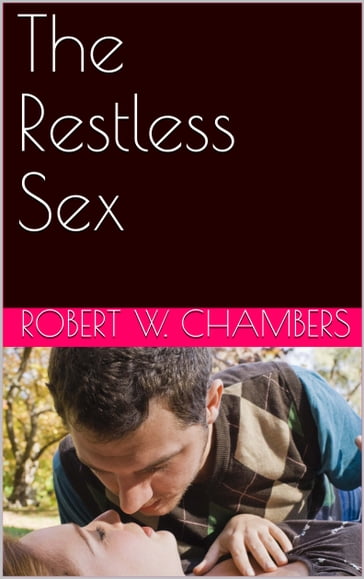 The Restless Sex - Robert W. Chambers