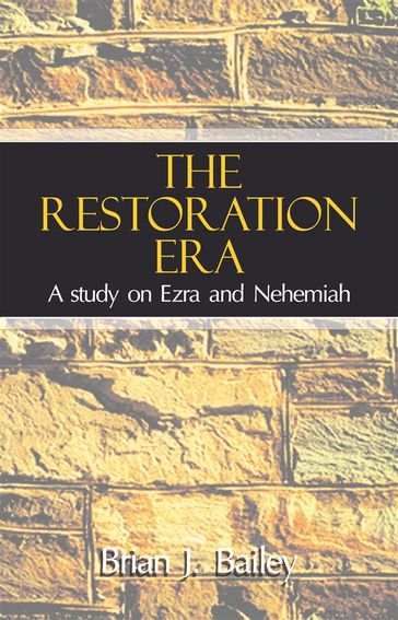 The Restoration Era - Dr. Brian J. Bailey
