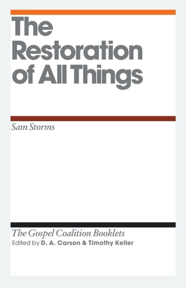 The Restoration of All Things - Sam Storms