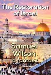 The Restoration of Israel : a fantasy