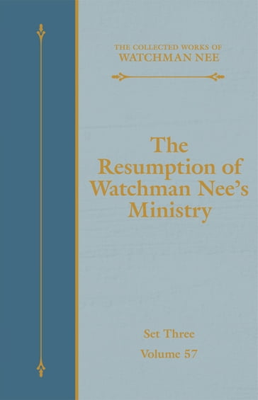 The Resumption of Watchman Nee's Ministry - Nee Watchman