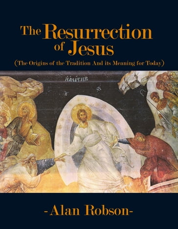 The Resurrection of Jesus - Alan Robson