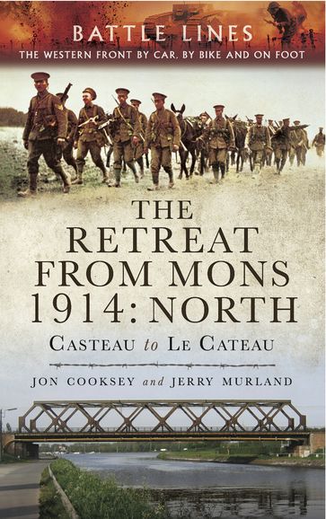 The Retreat from Mons 1914: North - Jerry Murland - Jon Cooksey