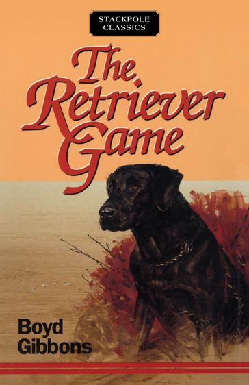 The Retriever Game - Boyd Gibbons