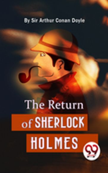 The Return Of Sherlock Holmes - Sir Arthur Canan Doyle