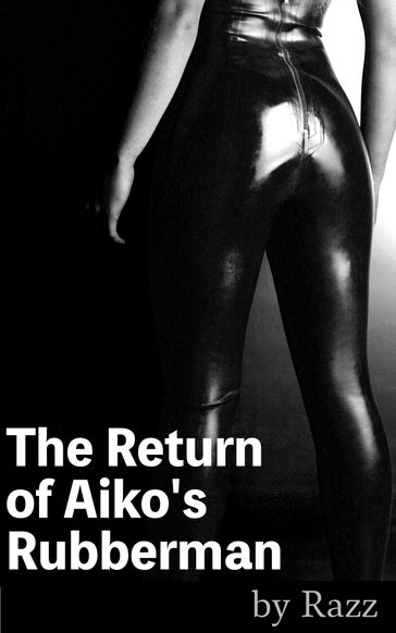 The Return of Aiko's Rubberman - RAZZ