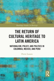 The Return of Cultural Heritage to Latin America