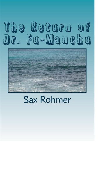 The Return of Dr. Fu-Manchu - Sax Rohmer