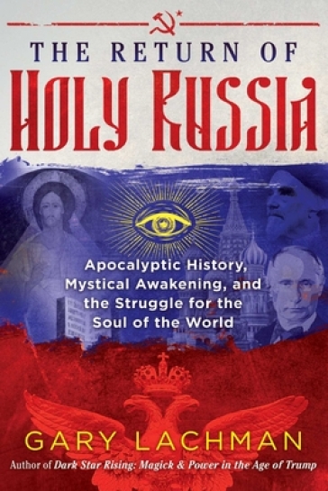 The Return of Holy Russia - Gary Lachman