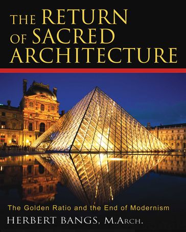 The Return of Sacred Architecture - M.Arch. Herbert Bangs