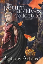 The Return of the Elves Collection: Books 5-7