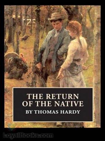 The Return of the Native - Hardy Thomas