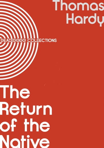 The Return of the Native - Hardy Thomas