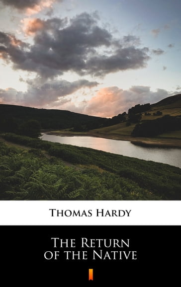 The Return of the Native - Hardy Thomas