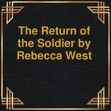 The Return of the Soldier (Unabridged) - Rebecca West