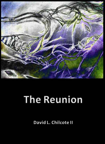 The Reunion - David Chilcote II