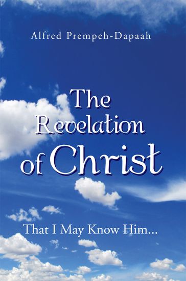 The Revelation of Christ - Alfred Prempeh-Dapaah