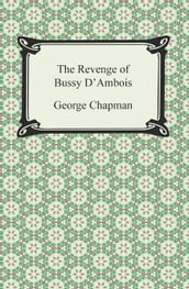 The Revenge of Bussy D Ambois