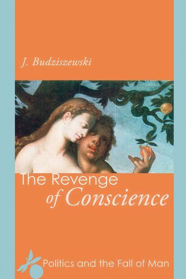 The Revenge of Conscience - J. Budziszewski