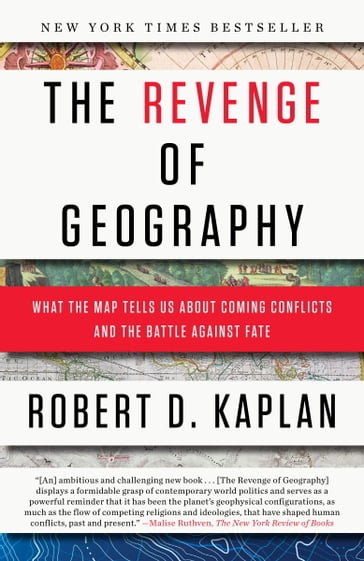 The Revenge of Geography - Robert D. Kaplan