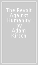 The Revolt Against Humanity