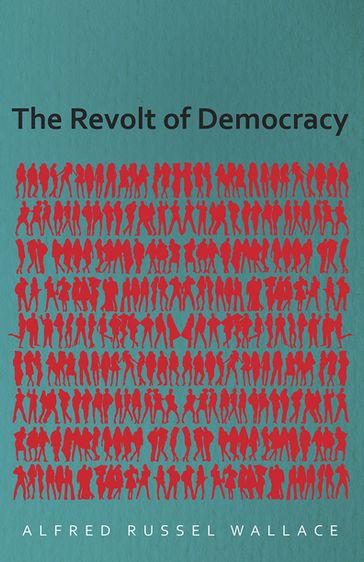 The Revolt of Democracy - Alfred Russel Wallace