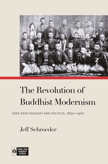 The Revolution of Buddhist Modernism - Professor Jeff Schroeder - Richard K. Payne