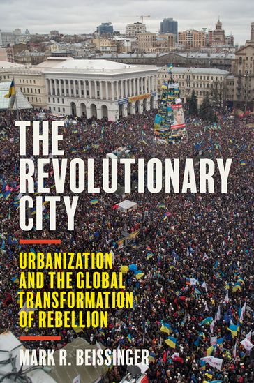 The Revolutionary City - Mark R. Beissinger