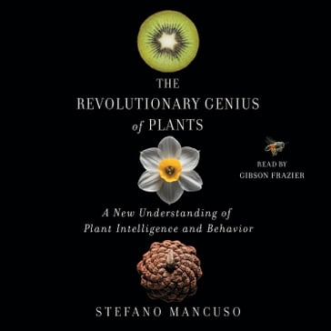 The Revolutionary Genius of Plants - Stefano Mancuso